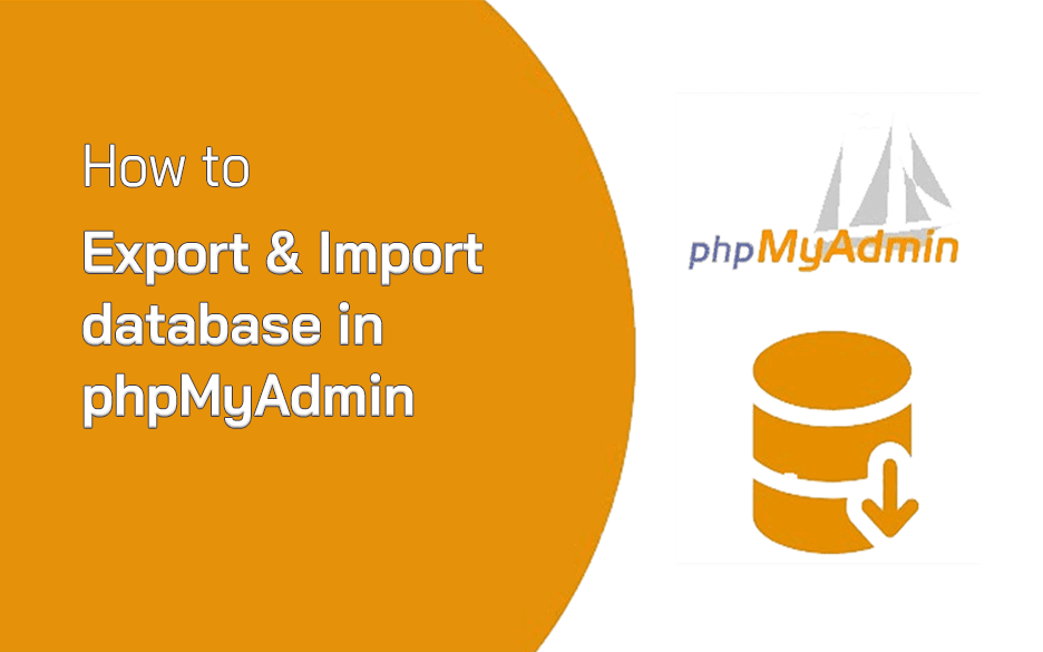 Export & Import database - phpMyAdmin