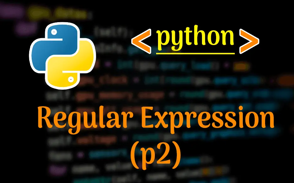 Bài 9: Regular Expression trong Python (P2)