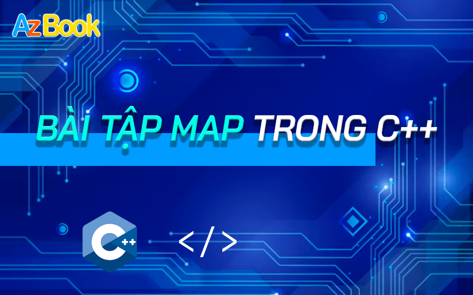 Bài Tập Thực Hành Map Trong C++