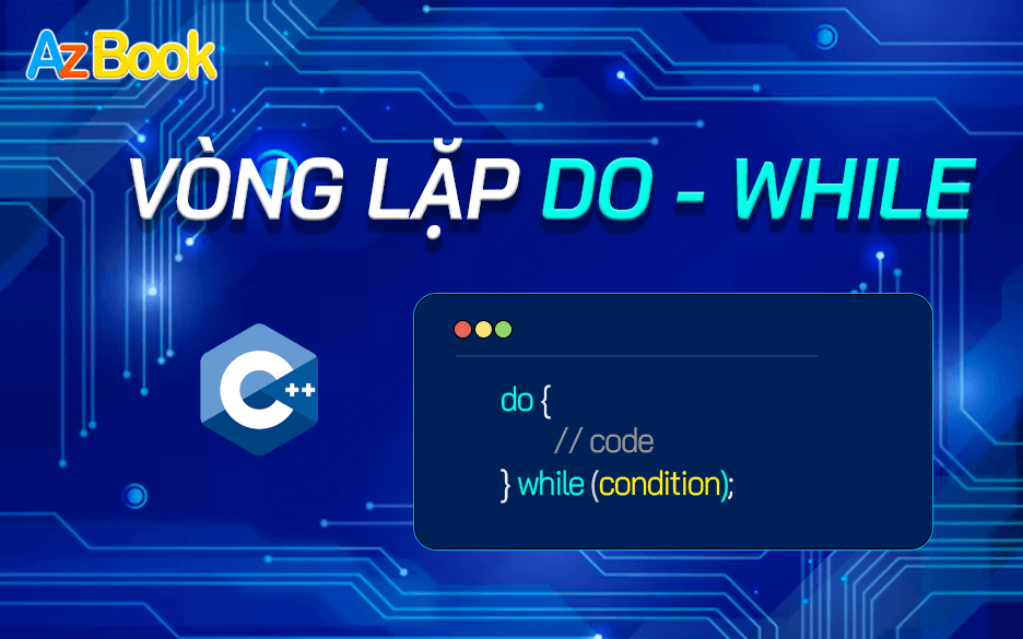 [Bài 20] Vòng Lặp Do-While