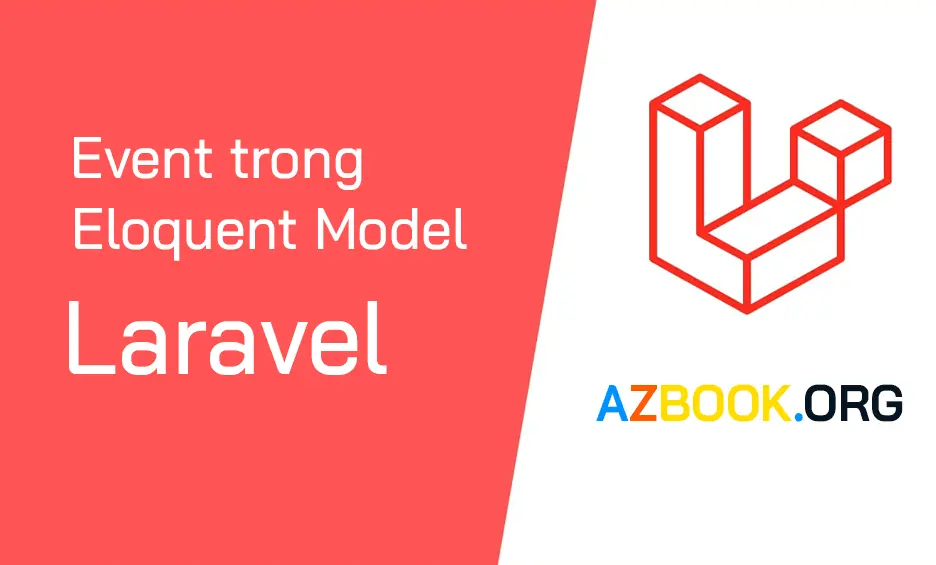 Bài 33: Event trong Eloquent Model Laravel 8