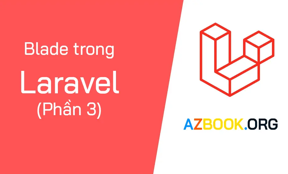 Bài 10: Blade template trong Laravel 8 (phần 3)