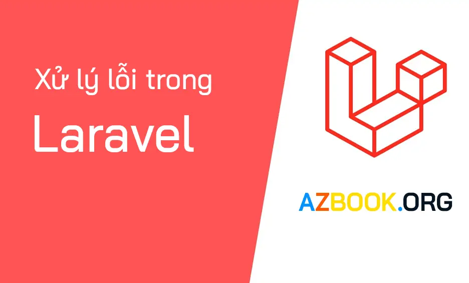 Bài 23: Xử lý lỗi trong Laravel 8